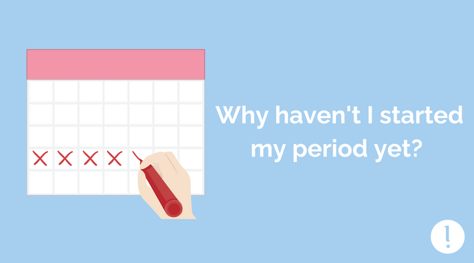Haven’t had your first period yet?